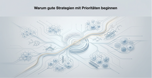 Landkarte der Altersforschung – Teil 3: Warum gute Strategien mit Prioritäten beginnen